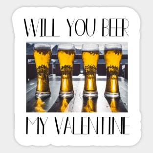 Valentines Day Shirt, Will you "BEER" my valentine? Sticker